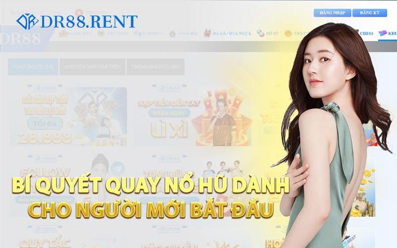 Bí Quyết Quay Nổ Hũ Dành Cho Người Mới Bắt Đầu 
